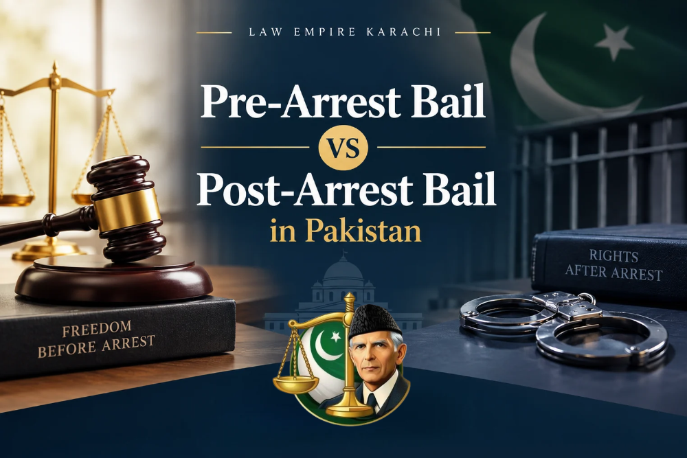 Pre-Arrest Bail vs Post-Arrest Bail in Pakistan